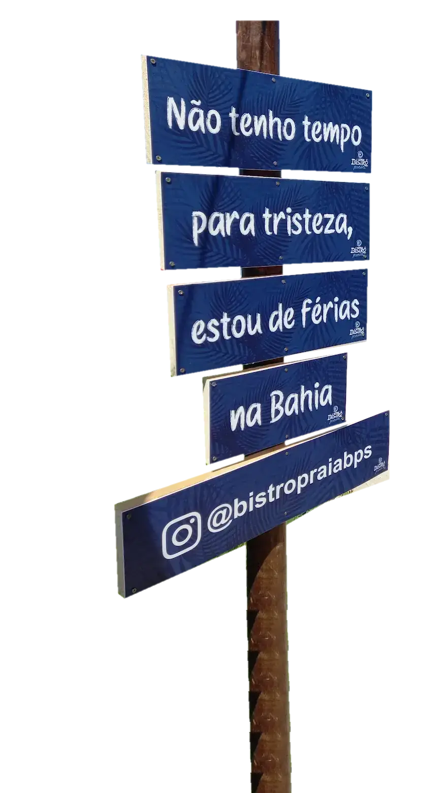 Placas azuis do Bistrô na areia: Não tenho tempo para tristeza, estou de férias na Bahia